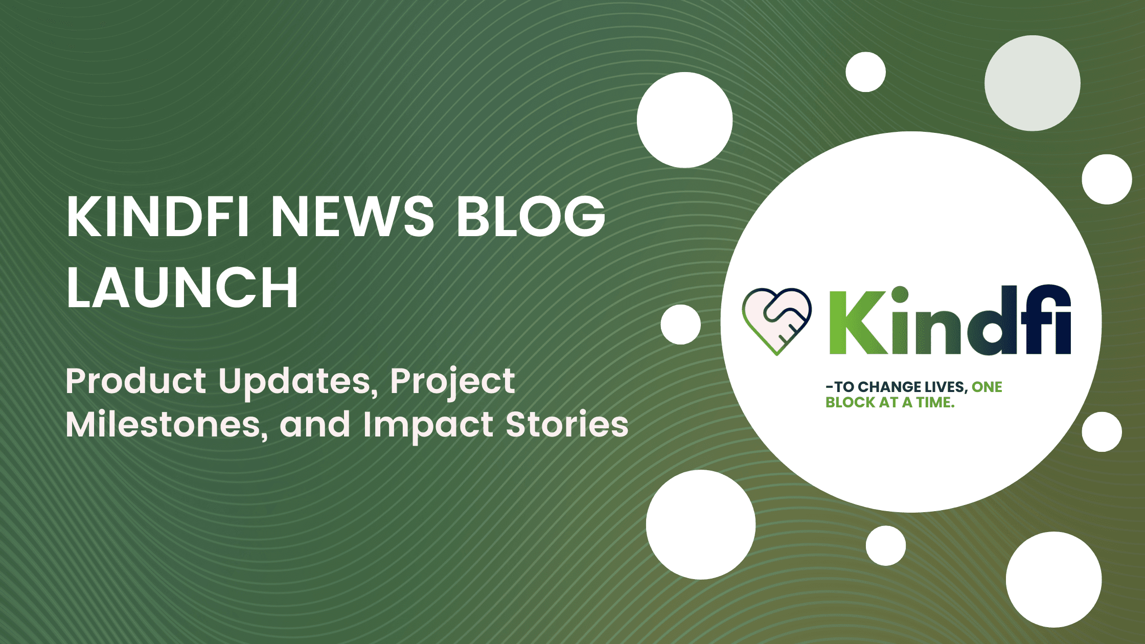 Introducing KindFi News: Updates from Our Team, Projects, and Causes